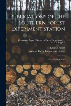 portada Publications of the Southern Forest Experiment Station: 1955 Through 1961; no.108: suppl. 1 (en Inglés)