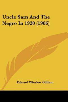 portada uncle sam and the negro in 1920 (1906) (en Inglés)