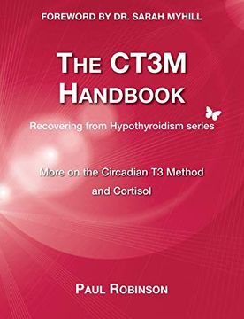 portada The Ct3M Handbook: More on the Circadian t3 Method and Cortisol (2) (Recovering From Hypothyroidism Series) (in English)