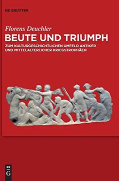 portada Beute und Triumph: Zum Kulturgeschichtlichen Umfeld Antiker und Mittelalterlicher Kriegstrophã¤En 