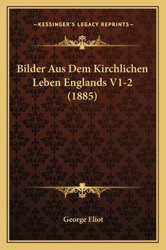 portada Bilder Aus Dem Kirchlichen Leben Englands V1-2 (1885) (in German)