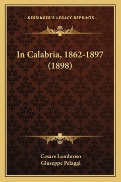 portada In Calabria, 1862-1897 (1898) (in Italian)