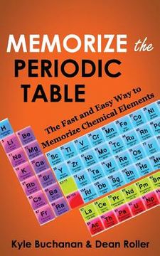 portada Memorize the Periodic Table: The Fast and Easy Way to Memorize Chemical Elements (in English)