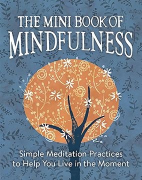 portada The Mini Book of Mindfulness: Simple Meditation Practices to Help you Live in the Moment (rp Minis) (in English)