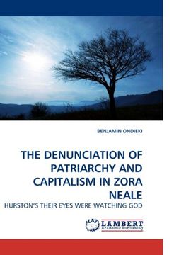 portada THE DENUNCIATION OF PATRIARCHY AND CAPITALISM IN ZORA NEALE: HURSTON?S THEIR EYES WERE WATCHING GOD