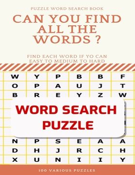 portada Puzzle Word Search Book can you Find all the Words? Find Each Word if yo can Easy to Medium to Hard Word Search Puzzle 100 Various Puzzles: WordS Books , Word Search Books Hard for Adults (in English)