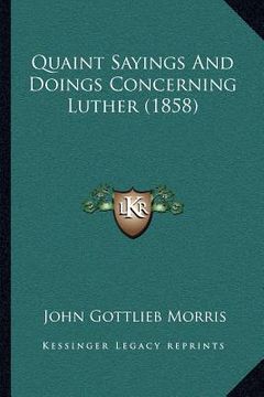 portada quaint sayings and doings concerning luther (1858)
