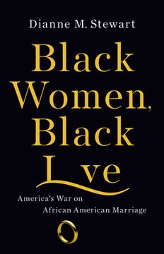 portada Black Women, Black Love: America's war on African American Marriage (in English)