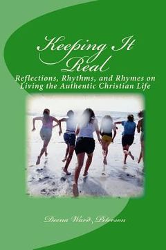 portada Keeping It Real: Reflections, Rhythms, and Rhymes on Living the Authentic Christian Life (en Inglés)