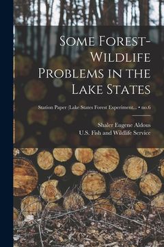 portada Some Forest-wildlife Problems in the Lake States; no.6 (en Inglés)