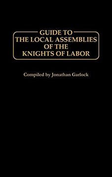 portada Guide to the Local Assemblies of the Knights of Labor 