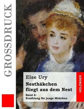 portada Nesthäkchen fliegt aus dem Nest (Großdruck) (in German)