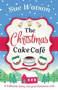 portada The Christmas Cake Cafe: A brilliantly funny feel good Christmas read (en Inglés)