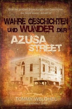 portada Wahre Geschichten und Wunder der Azusa Street (en Alemán)