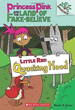 portada Little red Quacking Hood: A Branches Book (Princess Pink and the Land of Fake-Believe #2) (en Inglés)