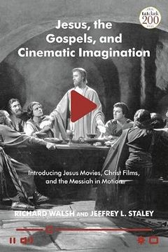 portada Jesus, the Gospels and Cinematic Imagination: Introducing Jesus Movies, Christ Films, and the Messiah in Motion (en Inglés)