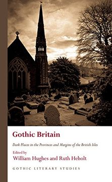 portada Gothic Britain: Dark Places in the Provinces and Margins of the British Isles (Gothic Literary Studies) (en Inglés)