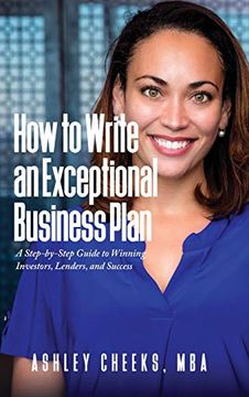 portada How to Write an Exceptional Business Plan: A Step-By-Step Guide to Winning Investors, Lenders, and Success (in English)