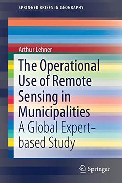 portada The Operational use of Remote Sensing in Municipalities: A Global Expert-Based Study (Springerbriefs in Geography) (in English)