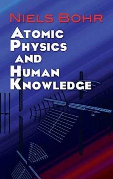 Atomic Physics and Human Knowledge (en Inglés)