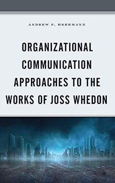 portada Organizational Communication Approaches to the Works of Joss Whedon (Communication Perspectives in Popular Culture) (en Inglés)