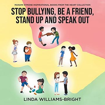 portada Manami Symone - Inspirational Books From the Heart Collection: Stop Bullying, be a Friend, Stand up and Speak out (in English)