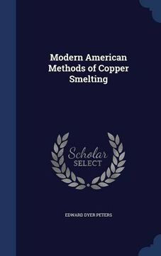 portada Modern American Methods of Copper Smelting