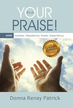 portada It's in Your Praise!: HOPE: Holiness. Obedience. Power. Expectancy. (in English)