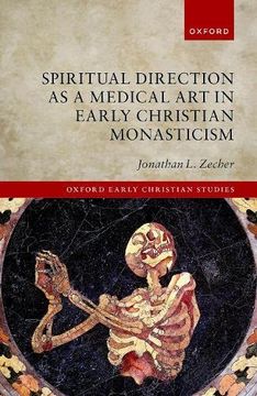 portada Spiritual Direction as a Medical art in Early Christian Monasticism (Oxford Early Christian Studies) (en Inglés)