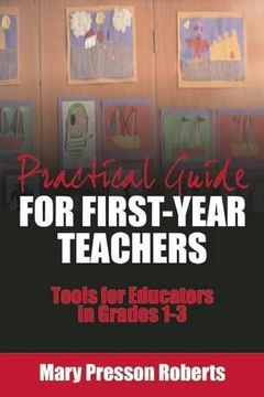 portada Practical Guide for First-Year Teachers: Tools for Educators in Grades 1-3