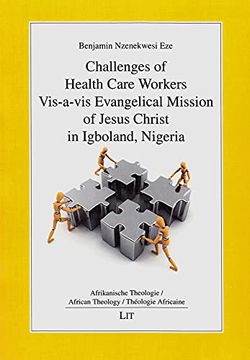 portada Challenges of Health Care Workers Visavis Evangelical Mission of Jesus Christ in Igboland, Nigeria 2 Afrikanische Theologie African Theology Theologie Africaine