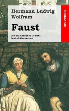 portada Faust: Ein dramatisches Gedicht in drei Abschnitten (en Alemán)