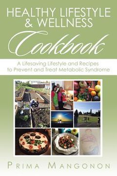 portada Healthy Lifestyle & Wellness Cookbook: A Lifesaving Lifestyle and Recipes to Prevent and Treat Metabolic Syndrome (in English)