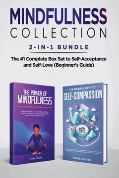 portada Mindfulness Collection 2-in-1 Bundle: Power of Mindfulness Meditation + Mindful Path to Self-Compassion - The #1 Complete Box Set to Self-Acceptance a (en Inglés)