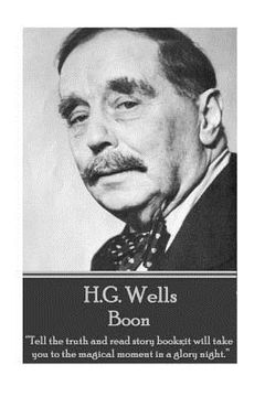 portada H.G. Wells - Boon: "Tell the truth and read story books;it will take you to the magical moment in a glory night." (en Inglés)