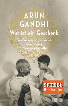 portada Wut ist ein Geschenk: Das Vermächtnis Meines Großvaters Mahatma Gandhi (in German)