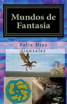 portada Mundos de Fantasia: Fantasía Y Ciencia Ficción (in Spanish)