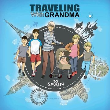 portada TRAVELING with GRANDMA To SPAIN: To SPAIN (in English)