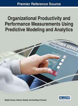 portada Organizational Productivity and Performance Measurements Using Predictive Modeling and Analytics (Advances in Business Information Systems and Analytics)