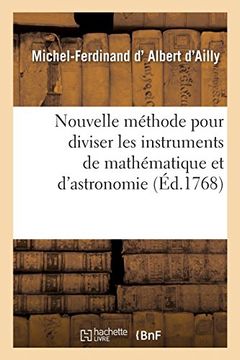portada Nouvelle Méthode Pour Diviser les Instruments de Mathématique et D'astronomie (Sciences) (in French)