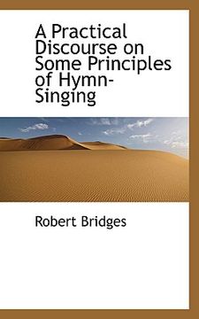 portada a practical discourse on some principles of hymn-singing (en Inglés)