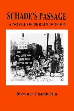 portada Schade's Passage: A Novel of Berlin 1945-1946 (en Inglés)