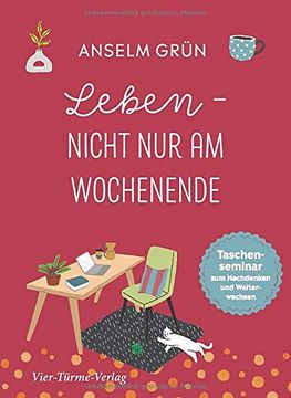 portada Leben - Nicht nur am Wochenende. Taschensemiar zum Nachdenken und Weiterwachsen (Taschenseminar Anselm Grün) (in German)