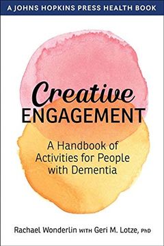 portada Creative Engagement: A Handbook of Activities for People With Dementia (a Johns Hopkins Press Health Book) (en Inglés)