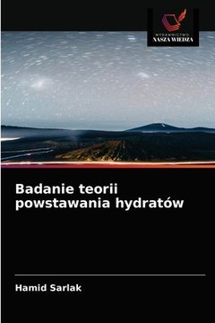 portada Badanie teorii powstawania hydratów (en Polaco)