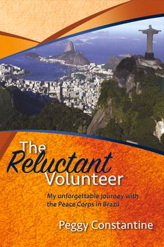 portada The Reluctant Volunteer: My Unforgettable Journey with the Peace Corps in Brazil Volume 1 (in English)