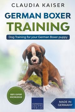 portada German Boxer Training: Dog Training for Your German Boxer Puppy (en Inglés)
