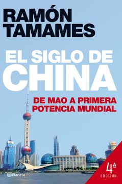 portada EL SIGLO DE CHINA: de Mao a primera potencia mundial