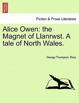 portada alice owen: the magnet of llanrwst. a tale of north wales. (en Inglés)