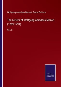 portada The Letters of Wolfgang Amadeus Mozart (1769-1791): Vol. II (in English)